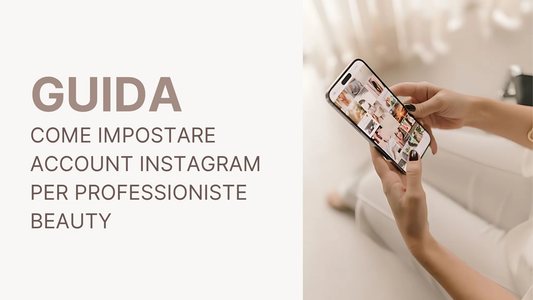 Come Impostare l’Account Instagram per Professioniste Beauty