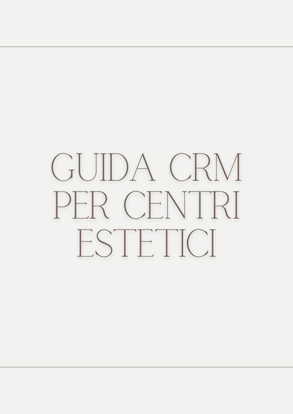 Guida CRM per Centri Estetici